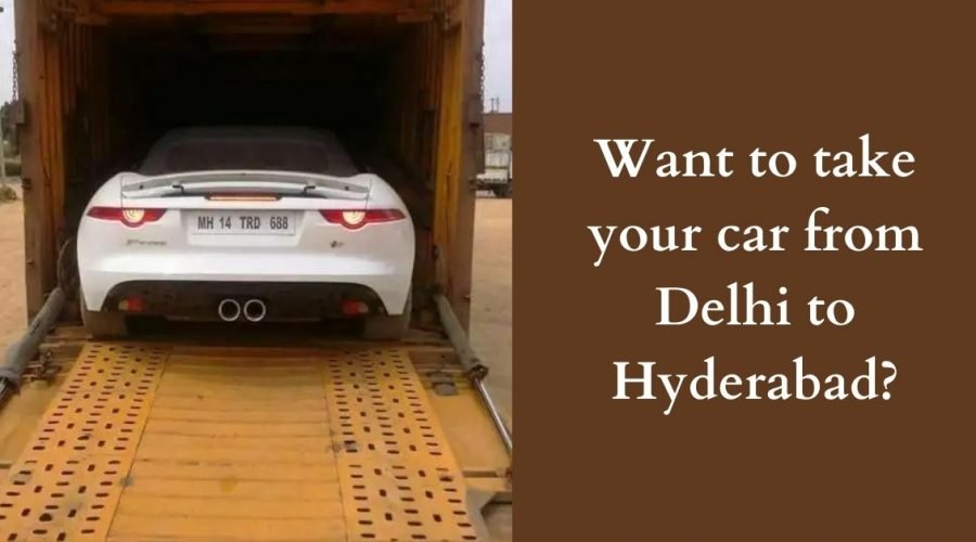 Car transport Delhi to Hyderabad