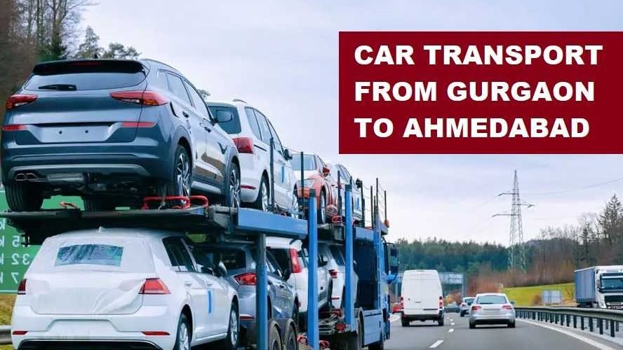 Car Transport From Gurgaon to Ahmedabad