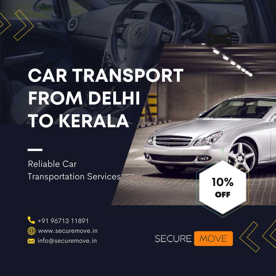 What is The Cost of Car Transport From Delhi to Kerala? 2024 - Secure Move