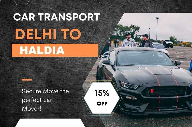 Car Transport from Delhi to Haldia